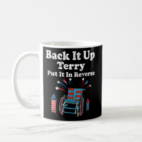 Back Up Terry Put It In Reverse Firework 4Th Of Ju Coffee Mug