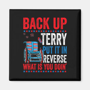 Back Up Terry Put It In Reverse Firework 4th Of Ju Magnet