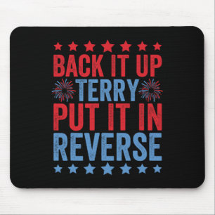 Back Up Terry Put It In Reverse Firework Funny 4th Mouse Pad