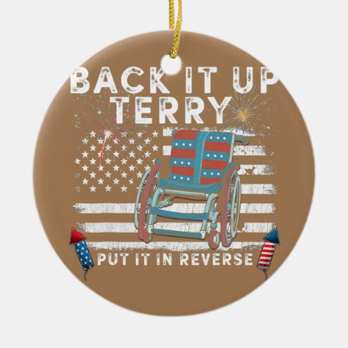 Back Up Terry Put It In Reverse Firework Funny Ceramic Ornament