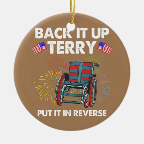 Back Up Terry Put It In Reverse Firework Funny Ceramic Ornament