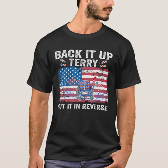 Back Up Terry Put It In Reverse Firework Funny Gif T-Shirt (Front)