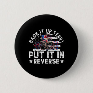 Back Up Terry Put It In Reverse Firework Funny Jul Button