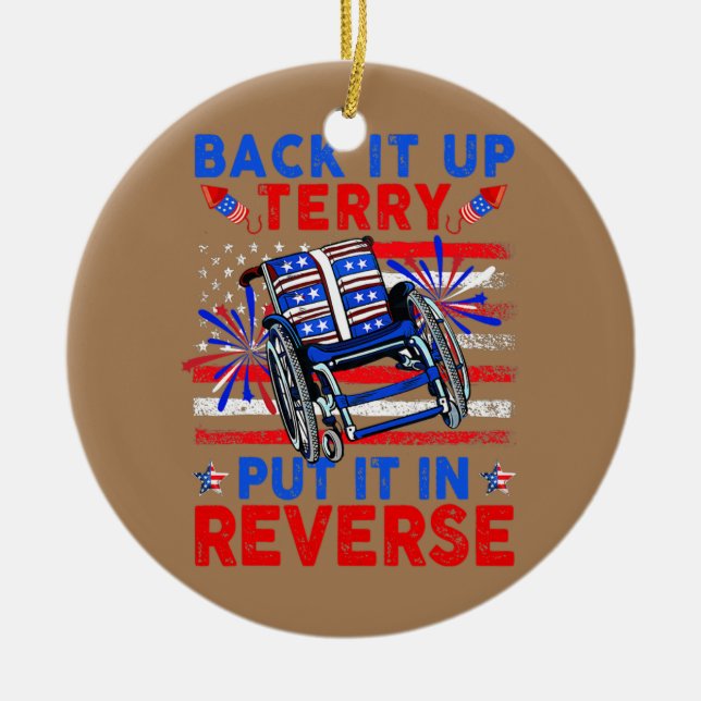 Back Up Terry Put It In Reverse Firework US Flag Ceramic Ornament (Front)