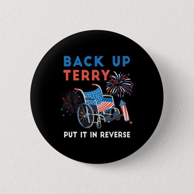 Back Up Terry Put It In Reverse Fireworks Independ Button (Front)