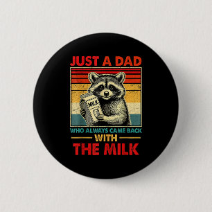 Back With The Milk Fathers Day Button