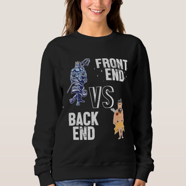 Backend vs Frontend Developer Engineer Software De Sweatshirt (Front)