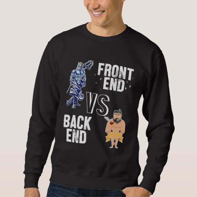 Backend vs Frontend Developer Engineer Software De Sweatshirt (Front)