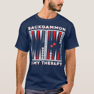 Backgammon is my therapy backgammon player T-Shirt