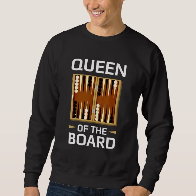 Backgammon player pun Queen of the Board Backgammo Sweatshirt (Front)