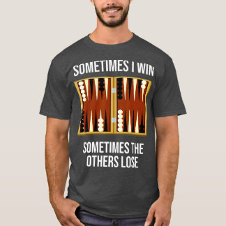 Backgammon saying with backgammon game for backgam T-Shirt