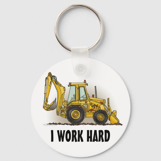 Backhoe Key Chain I Work Hard (Front)