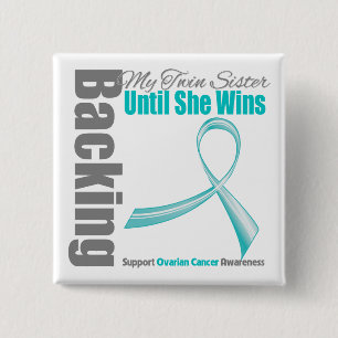 Backing My Twin Sister Ovarian Cancer Pinback Button