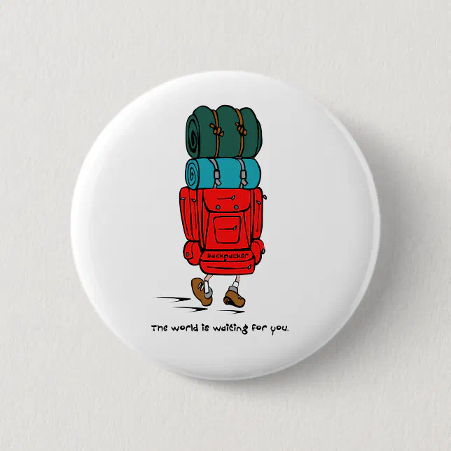 Backpack Bigger than Hiker Pinback Button | Zazzle