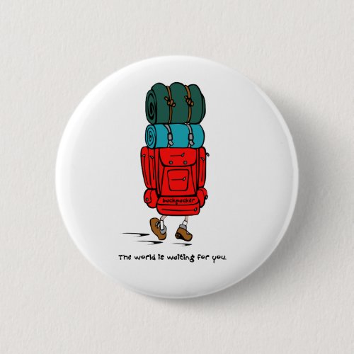 Backpack Bigger than Hiker Pinback Button