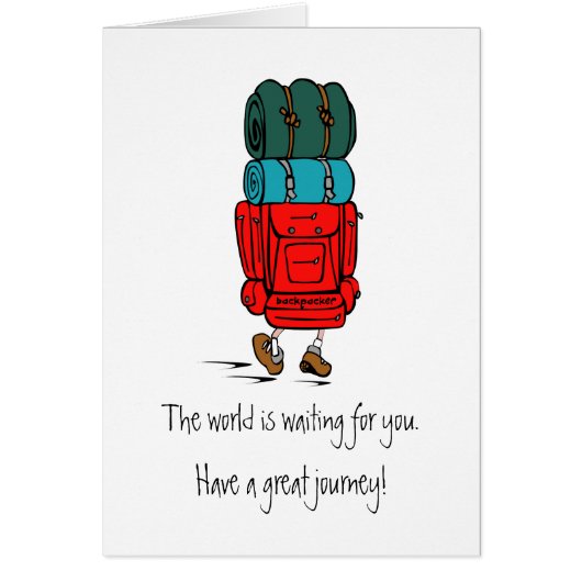 Backpacker with Huge Backpack Have a Great Journey Cards (Front)