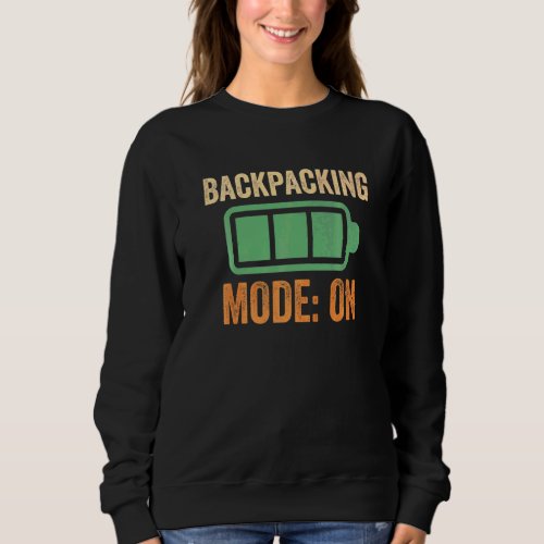 Backpacking Mode On Battery Sweatshirt
