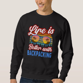 Backpacking With Backpacking Saying Sweatshirt