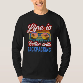 Backpacking With Backpacking Saying T-Shirt