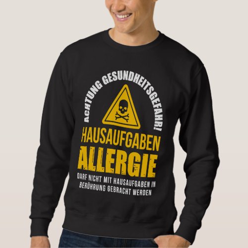 Backprint Attention Health Hazard Homework Allergy Sweatshirt