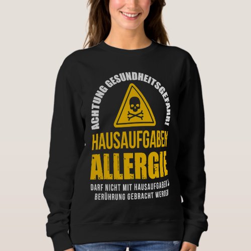 Backprint Attention Health Hazard Homework Allergy Sweatshirt
