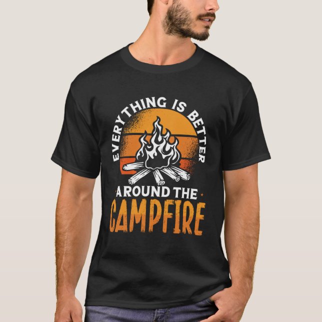 Backprint Everything Is Better Around The Campfire T-Shirt (Front)