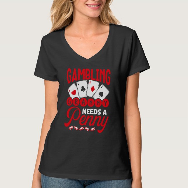 Backprint Gambling Granny Needs A Penny Casino T-Shirt (Front)