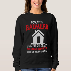 Backprint I am a builder construction manager boss Sweatshirt