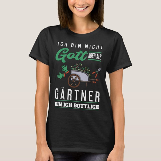 Backprint I am not God but divine as a gardener T-Shirt (Front)