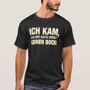 Backprint I came saw and didn't feel like it right T-Shirt