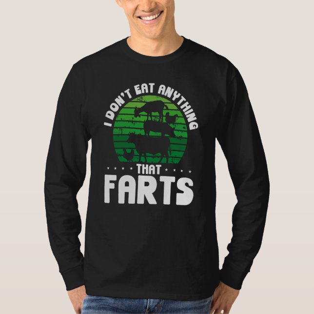 Backprint I Don't Eat Anything That Farts Veganism T-Shirt (Front)