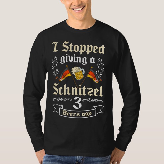 Backprint I stopped giving a Schnitzel 3 Beers ago T-Shirt (Front)