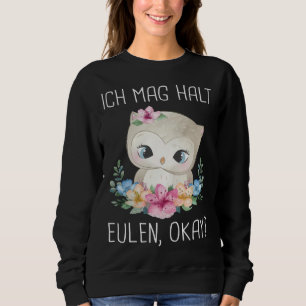 Backprint Ich mag halten Owls okay Sweatshirt