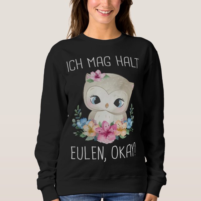 Backprint Ich mag halten Owls okay Sweatshirt (Front)