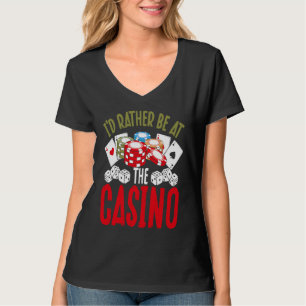 Backprint I'd Rather Be At The Casino T-Shirt