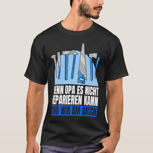 Backprint If grandpa cant fix anything were scre T_Shirt