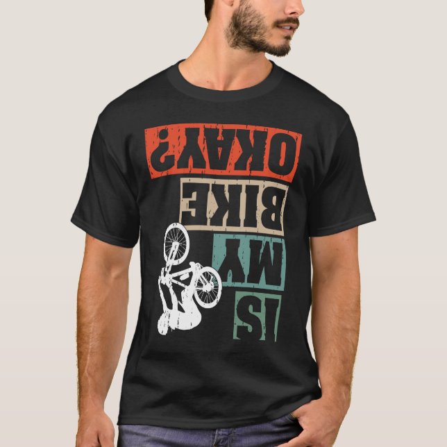 Backprint Is My Bike Okay Bicycle Mountain Bike Cr T-Shirt (Front)