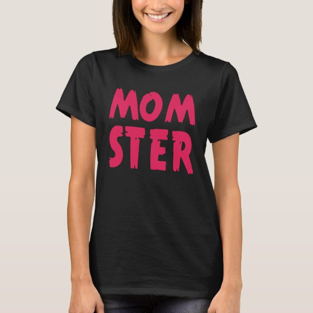 Backprint Momster mom and mother T-Shirt (Front)