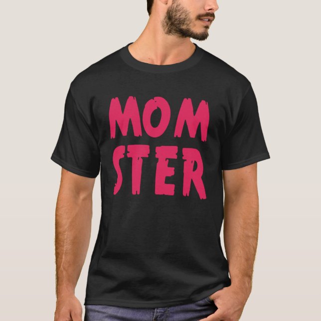 Backprint Momster mom and mother T-Shirt (Front)