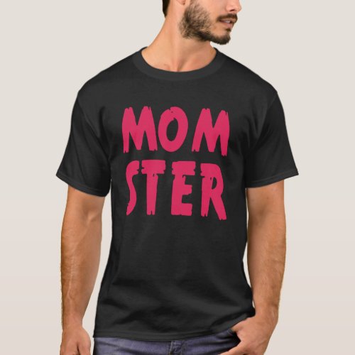 Backprint Momster mom and mother T_Shirt