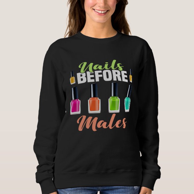 Backprint Nails before Males Feminism Nail Polish Sweatshirt (Front)