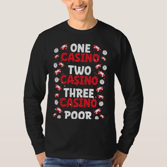 Backprint One Casino Two Casino Three Casino Poor T-Shirt (Front)