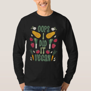 Backprint Oops I Did It Vegan Veganism T-Shirt