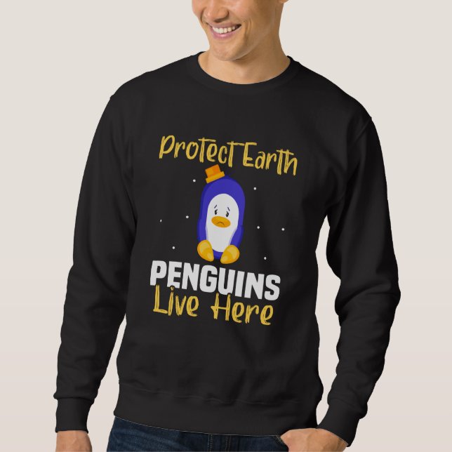 Backprint Protect Earth Penguins live here Sweatshirt (Front)