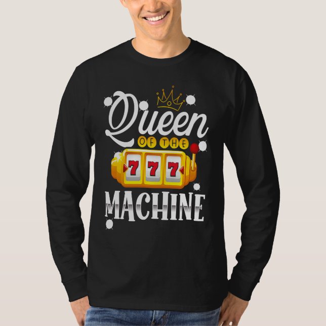 Backprint Queen Of The Machine Slot Machine T-Shirt (Front)