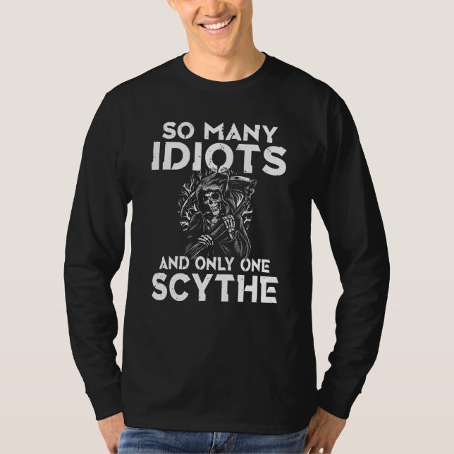 Backprint So many idiots and only one scythe schwa T-Shirt (Front)