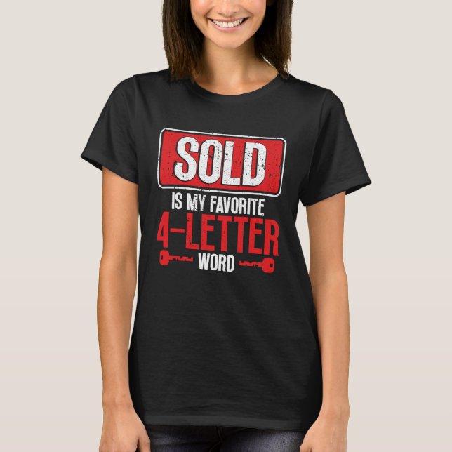 Backprint Sold Is My Favorite 4 Letter Word Realto T-Shirt (Front)