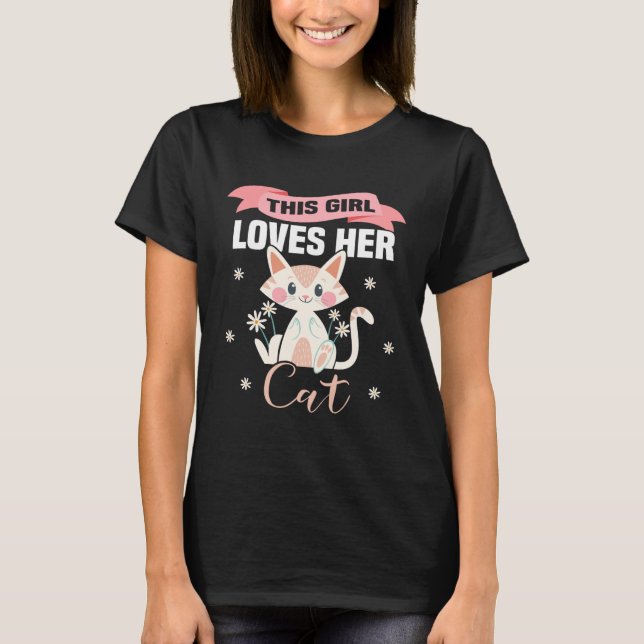 Backprint This girl loves her cat cute cat and kit T-Shirt (Front)