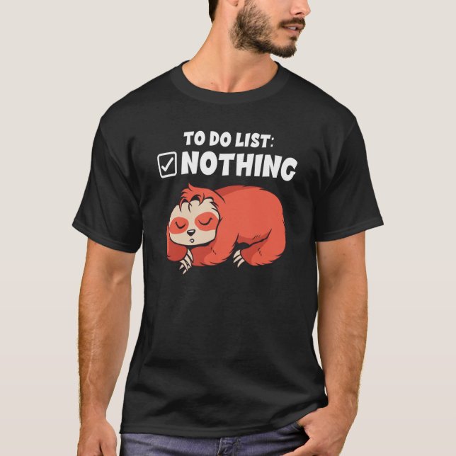Backprint To do list nothing sleeping sloth T-Shirt (Front)