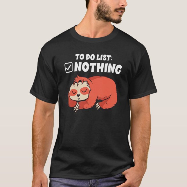 Backprint To do list nothing sleeping sloth T-Shirt (Front)